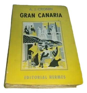 Libro usado en venta: Gran Canaria de Archibal J. Cronin; editorial Hermes impreso en 1954 realizamos envios a todo el mundo.1