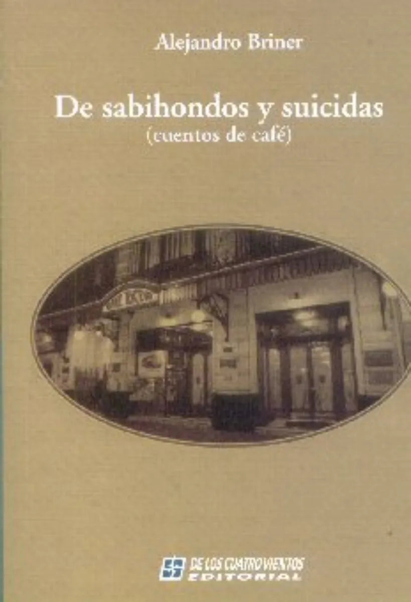 Libro usado en venta: De sabihondos y suicidas de Alejandro Briner; editorial De los cuatro vientos impreso en 2004 realizamos envios a todo el mundo.1