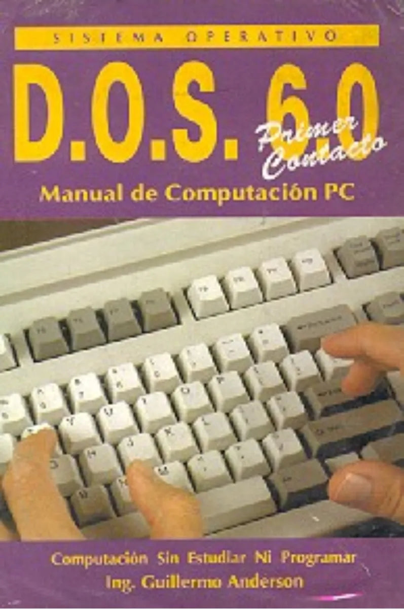 Libro usado en venta: Sistema operativo D.O.S. 6.0 de Guillermo Anderson; editorial Borderline impreso en 1993 realizamos envios a todo el mundo.1