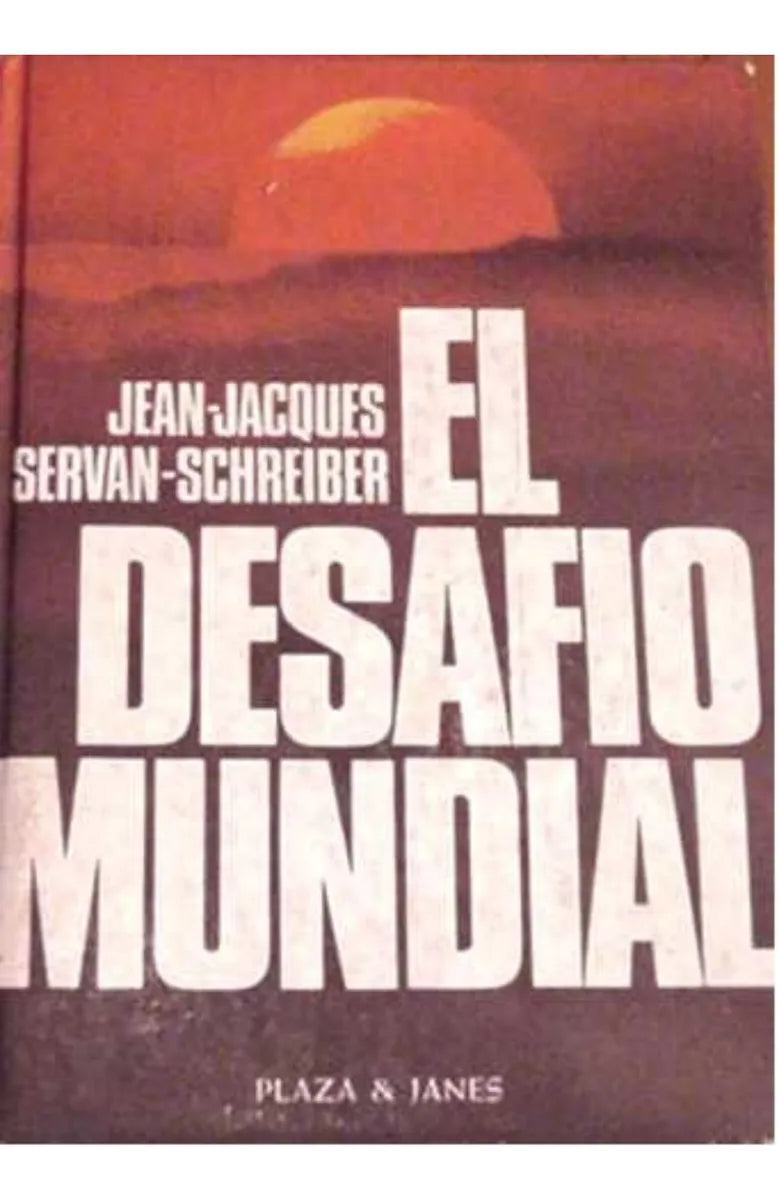Libro usado en venta: El desafio mundial de Jean - Jacques Servan - Schreiber; editorial Plaza & Janes impreso en 1981 envios a todo el mundo.1
