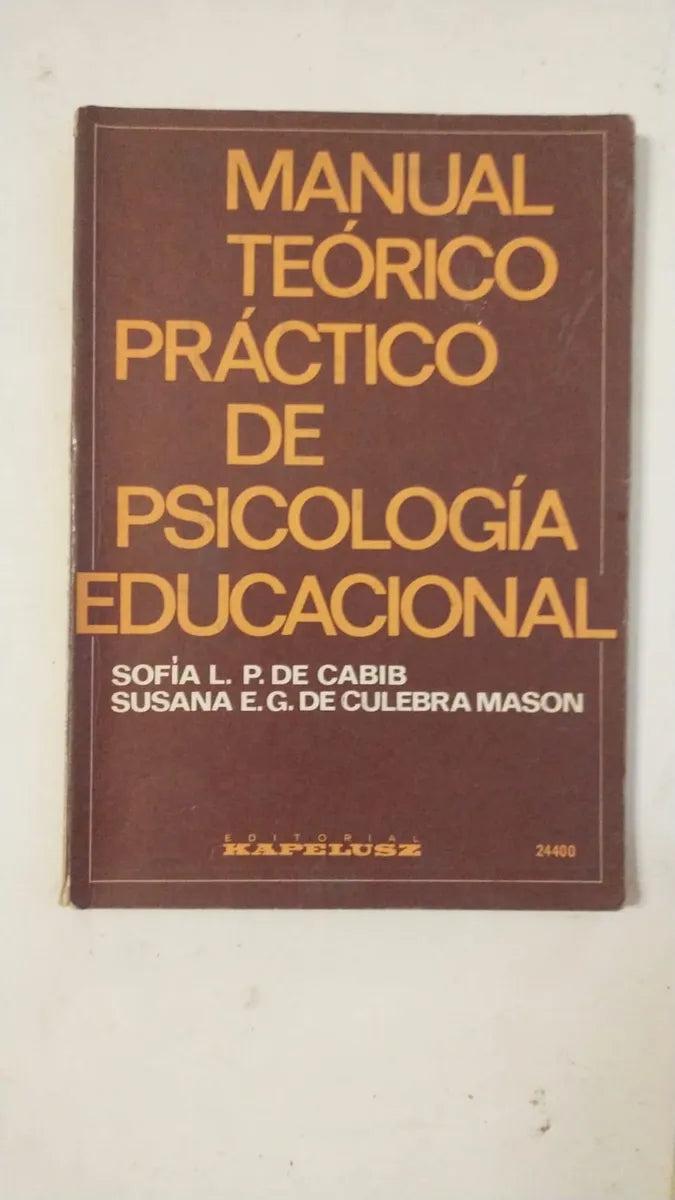Libro usado en venta: Manual teorico practico de Psicologia educacional de P. De Cabib - Culebra Mason; editorial Kapelusz impreso en 1979.1