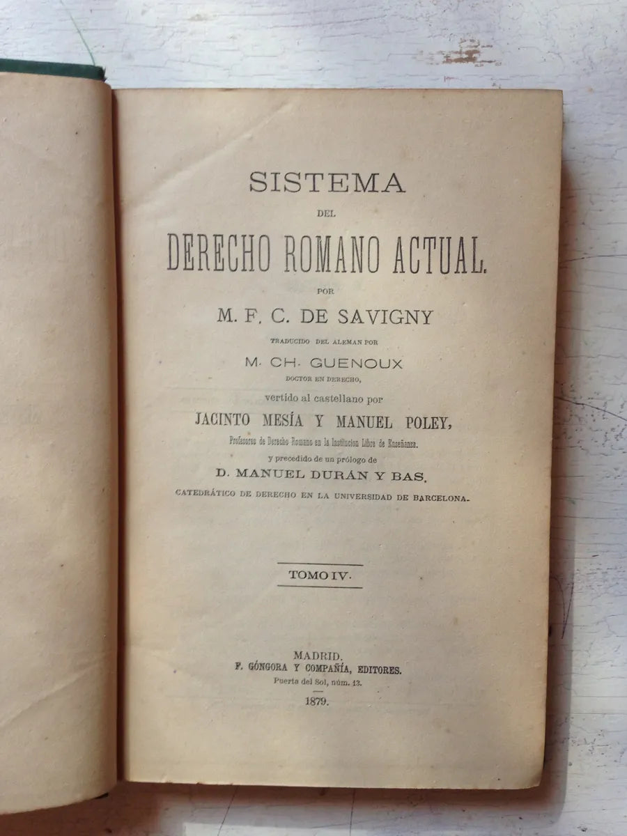 Libro usado en venta: Sistema del Derecho Romano Actual (Tomo IV) de De Savigny - Guenoux; editorial F. Gongora y Cia. impreso en 1879.1