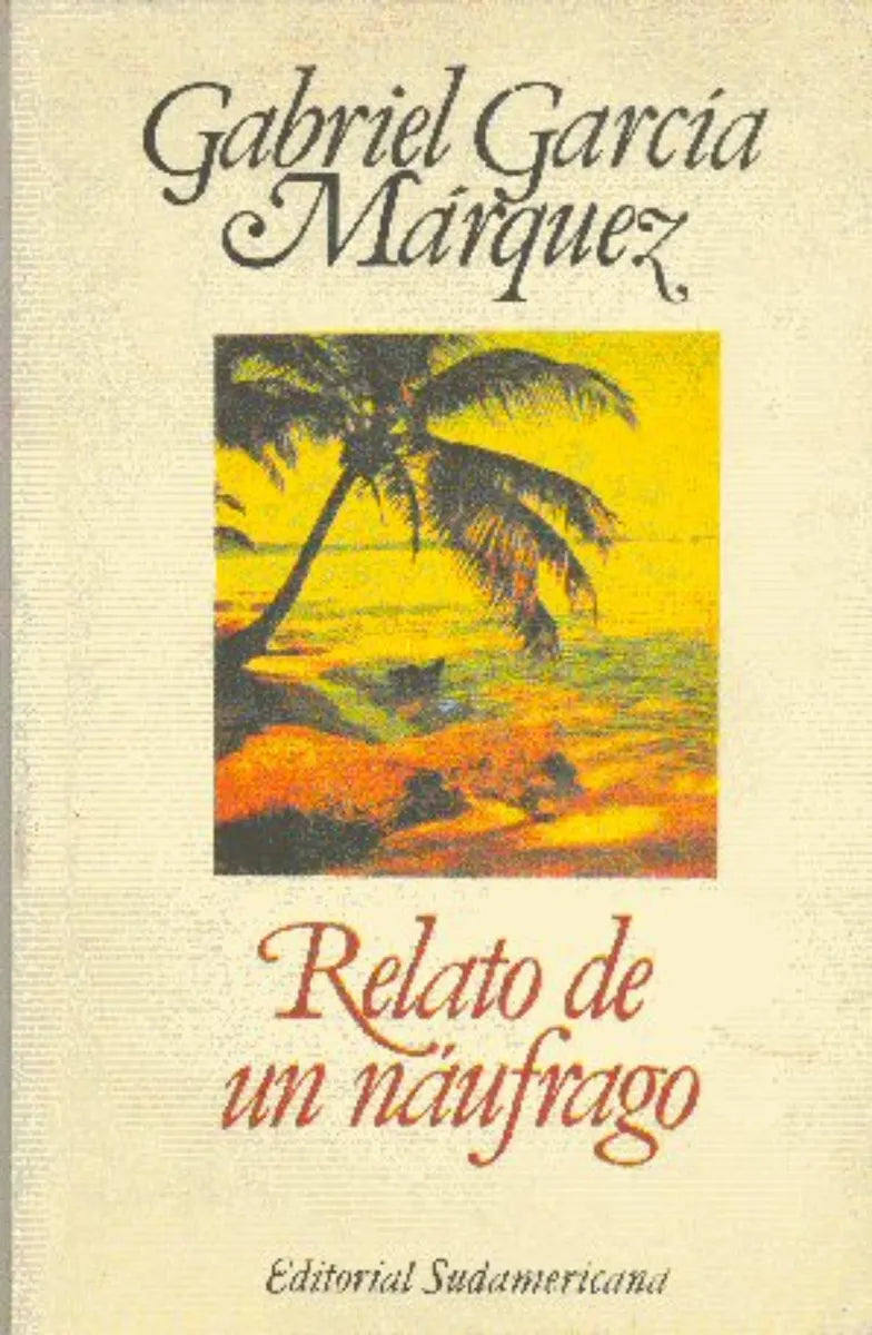 Libro usado en venta: Relato de un naufrago de Gabriel Garcia Marquez; editorial Sudamericana impreso en 1991 realizamos envios a todo el mundo.1