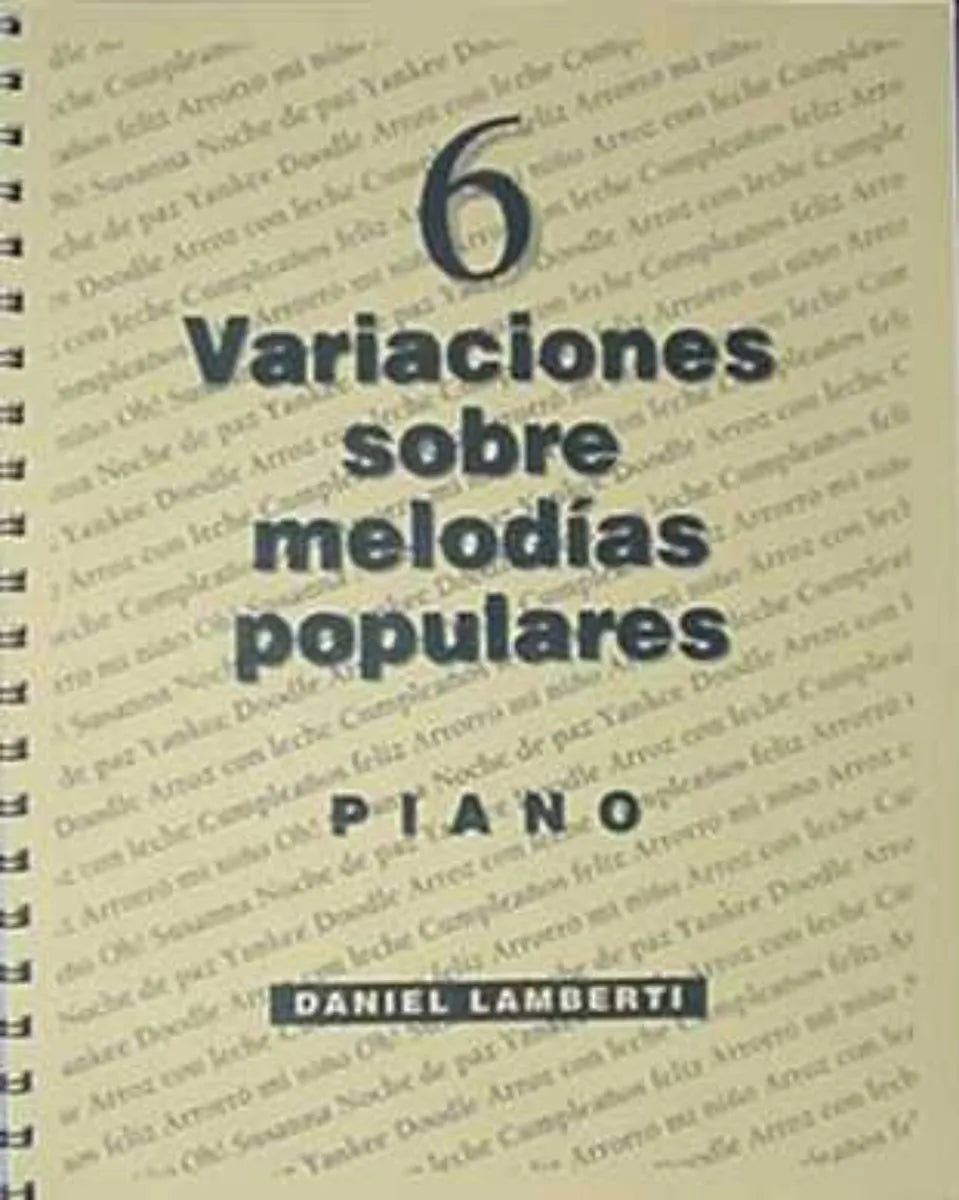 Libro usado en venta: 6 Variaciones sobre melodias populares de Daniel Lamberti; editorial Ediciones del Autor impreso en 1996 envios a todo el mundo.1