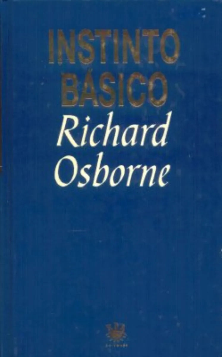 Libro usado en venta: Instinto basico (Tapa dura) de Richard Osborne; editorial RBA impreso en 1993 realizamos envios a todo el mundo.1