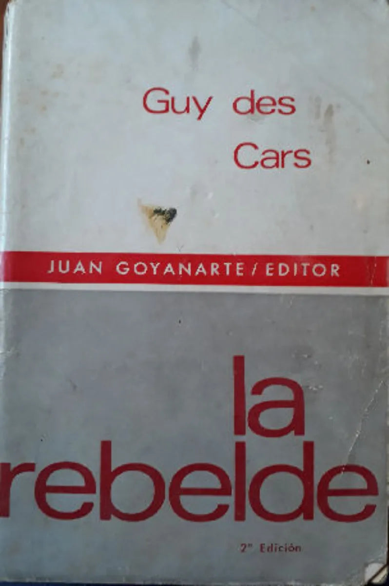 Libro usado en venta: La rebelde de Guy des Cars; editorial Juan Goyanarte impreso en 1969 realizamos envios a todo el mundo.1
