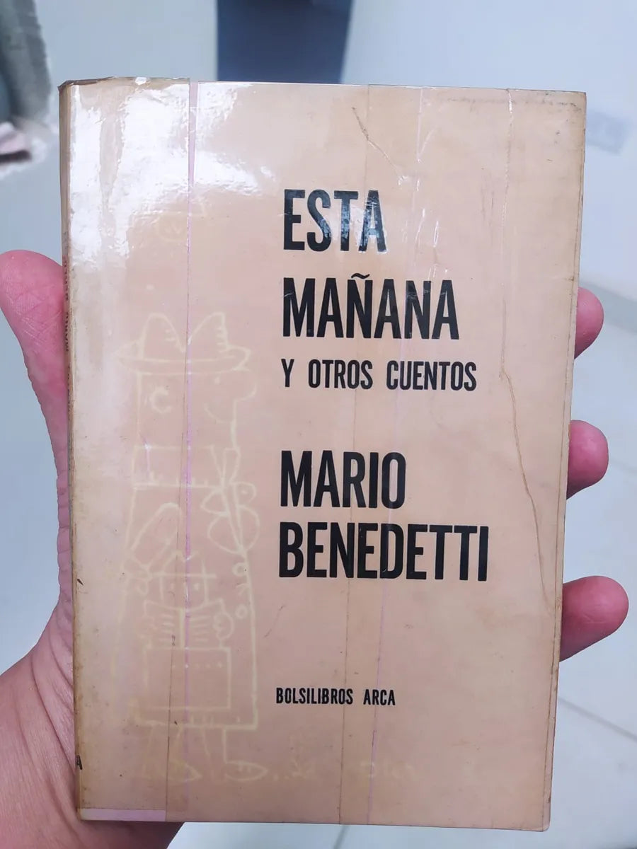 Libro usado en venta: Esta ma?ana y otros cuentos de Mario Benedetti; editorial Arca - Montevideo impreso en 1967 realizamos envios a todo el mundo.1