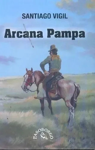 Libro usado en venta: Arcana Pampa de Vigil Santiago; editorial Pasoborgo impreso en 2010 realizamos envios a todo el mundo.1
