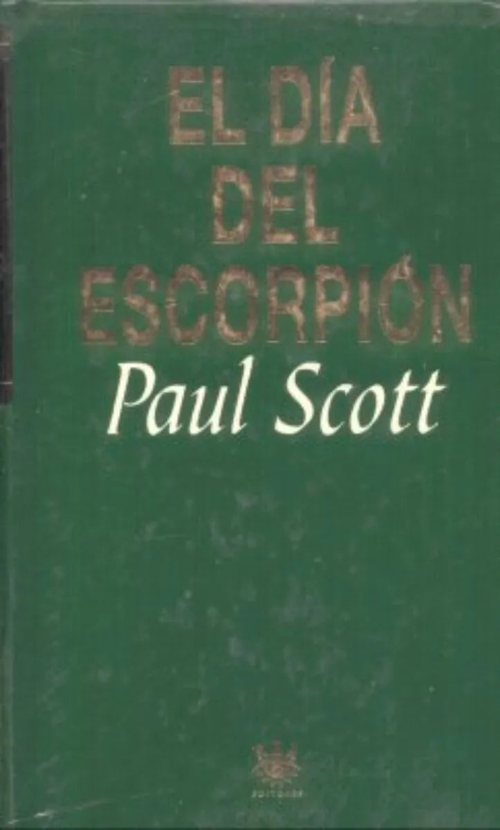 Libro usado en venta: El dia del escorpion (Tapa dura) de Paul Scott; editorial RBA impreso en 1993 realizamos envios a todo el mundo.1
