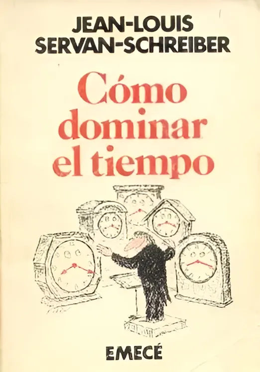 Libro usado en venta: Como dominar el tiempo de Jean - Louis Servan - Schreiber; editorial Emece impreso en 1986 realizamos envios a todo el mundo.1