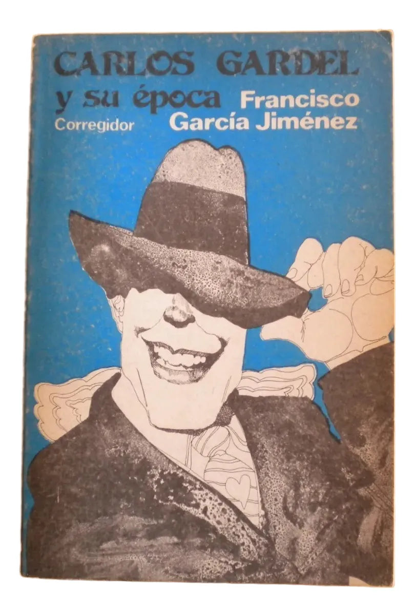 Libro usado en venta: Carlos Gardel y su epoca de Francisco Garcia Jimenez; editorial Corregidor impreso en 1976 realizamos envios a todo el mundo.1
