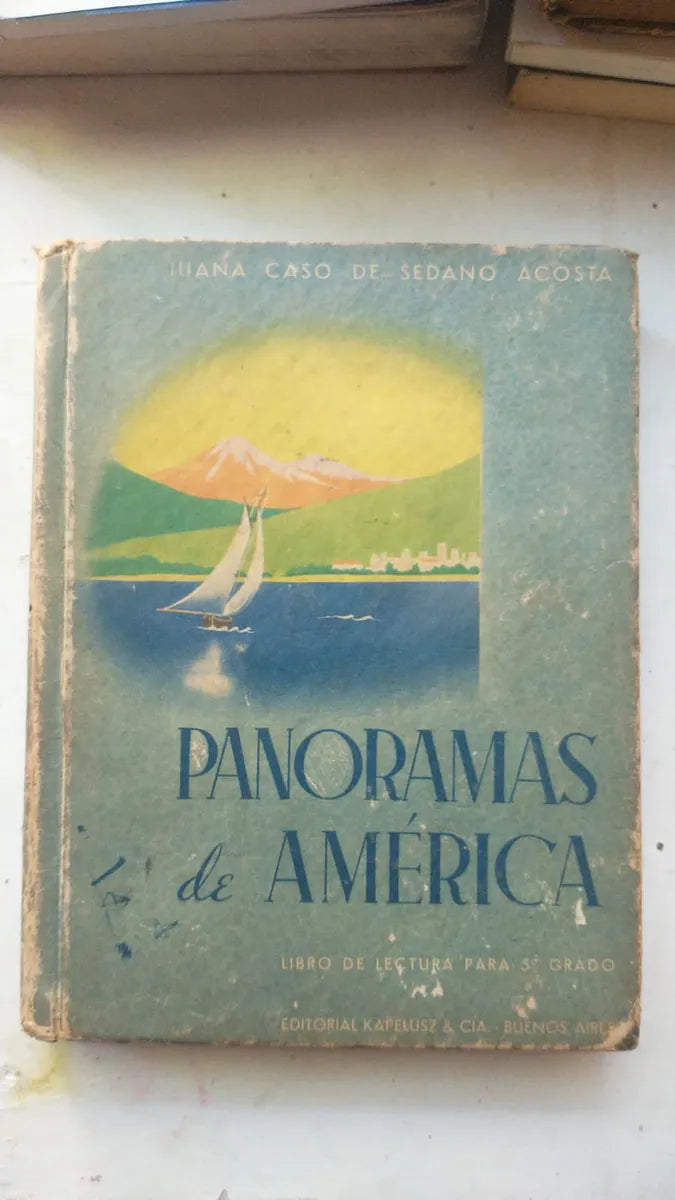 Libro usado en venta: Panoramas de America de Juana Caso de Sedano Acosta; editorial Kapelusz impreso en 1942 realizamos envios a todo el mundo.1