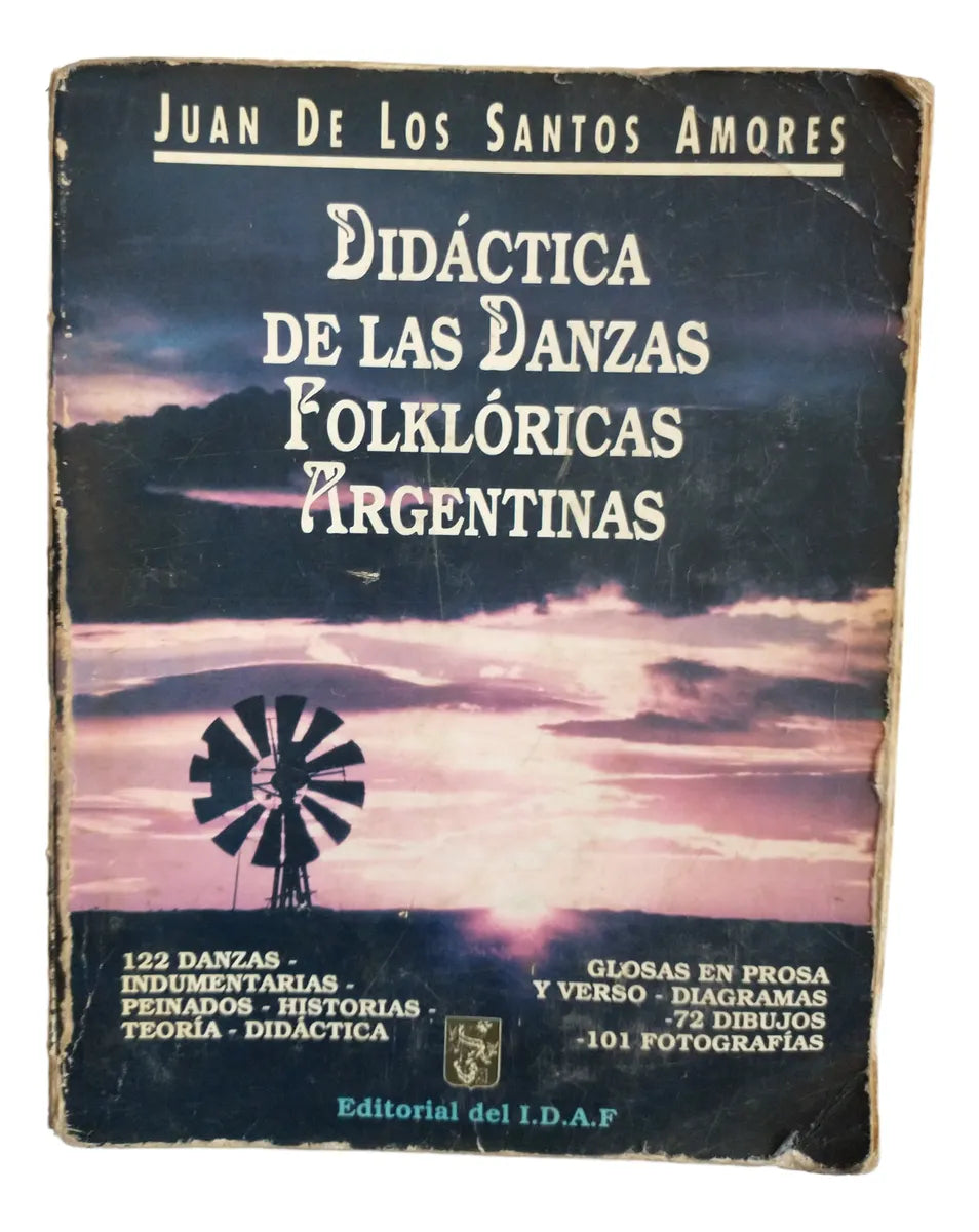 Libro usado en venta: Didactica de las danzas folkloricas argentinas de Juan de los Santos Amores; editorial I.D.A.F. impreso en 1994.1