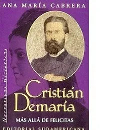 Libro usado en venta: Cristian Demaria (Mas alla de felicitas) de Ana Maria Cabrera; editorial Sudamericana impreso en 2000 envios a todo el mundo.1