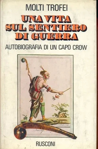 Libro usado en venta: Una vita sul sentiero di guerra de Molti Trofei; editorial Rusconi impreso en 1976 realizamos envios a todo el mundo.1