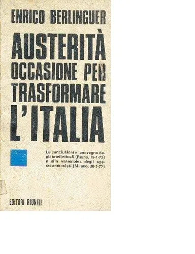 Libro usado en venta: Austerit? occasione per trasformare l'Italia de Erico Berlinguer; editorial Riuniti impreso en 1977 envios a todo el mundo.1