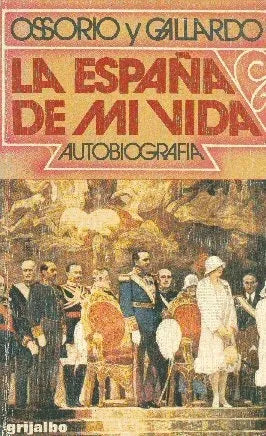 Libro usado en venta: La Espa?a de mi vida de Angel Ossorio y Gallardo; editorial Grijalbo impreso en 1977 realizamos envios a todo el mundo.1