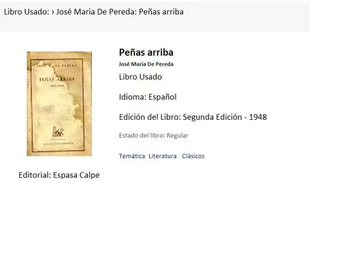 Libro usado en venta: Pe?as arriba de Jose Maria De Pereda; editorial Espasa - Calpe impreso en 1948 realizamos envios a todo el mundo.1