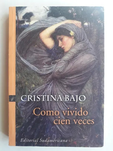 Libro usado en venta: Como vivido cien veces de Cristina Bajo; editorial Sudamericana impreso en 2004 realizamos envios a todo el mundo.1