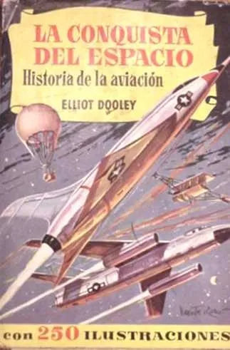 Libro usado en venta: La conquista del espacio de Elliot Dooley; editorial Bruguera impreso en 1959 realizamos envios a todo el mundo.1