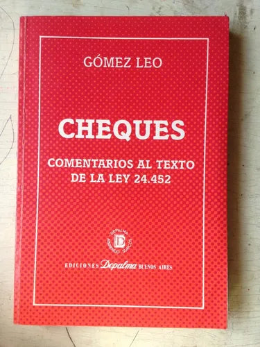 Libro usado en venta: Cheques - Comentarios al texto de la ley 24452 de Osvaldo Gomez Leo; editorial Depalma impreso en 1995 envios a todo el mundo.1