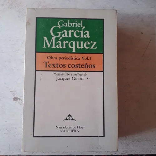 Libro usado en venta: Obra Periodistica Vol - Textos coste?os de Gabriel Garcia Marquez; editorial Bruguera impreso en 1981 envios a todo el mundo.1