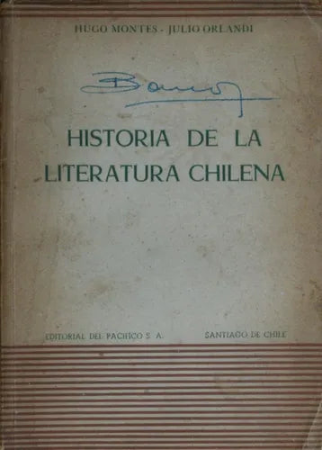 Libro usado en venta: Historia de la literatura chilena de Hugo Montes - Julio Orlandi; editorial Del Pacífico impreso en 1955 envios a todo el mundo.1