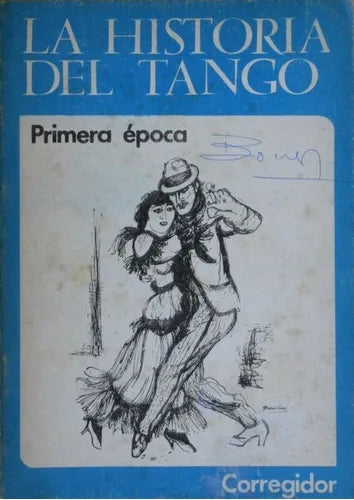 Libro usado en venta: La historia del tango - Primera ?poca de Roberto Selles - Leon Benaros; editorial Corregidor impreso en 1977.1