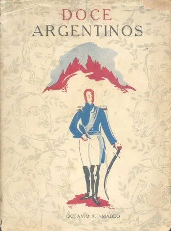 Libro usado en venta: Doce Argentinos de Octavio R. Amadeo; editorial Cimera impreso en 1945 realizamos envios a todo el mundo.1