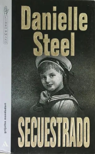 Libro usado en venta: Secuestrado de Danielle Steel; editorial Grijalbo Mondadori impreso en 1994 realizamos envios a todo el mundo.1