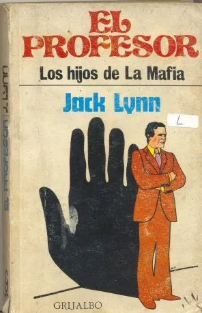 Libro usado en venta: El profesor de Jack Lynn; editorial Grijalbo impreso en 1972 realizamos envios a todo el mundo.1