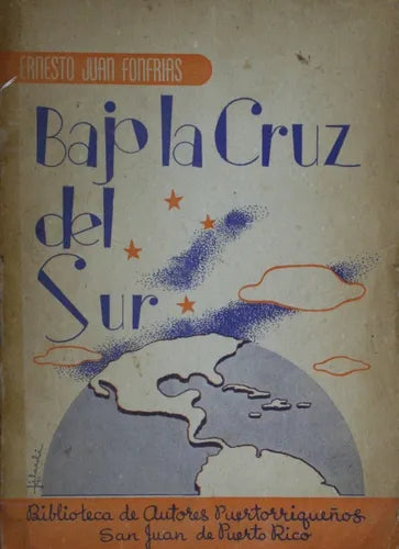 Libro usado en venta: Bajo la cruz del sur de Ernesto Juan Fonfrias; editorial Biblioteca de Autores Puertorriqueños impreso en 1951.1