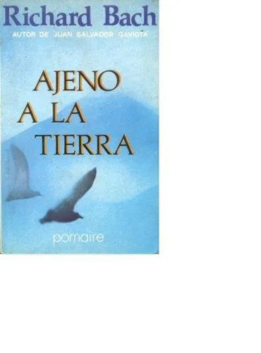 Libro usado en venta: Ajeno a la tierra de Richard Bach; editorial Pomaire impreso en 1981 realizamos envios a todo el mundo.1
