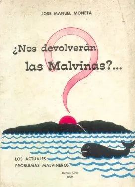 Libro usado en venta: ?Nos devolveran las Malvinas? de Jose Manuel Moneta; editorial Ediciones del Autor impreso en 1970 envios a todo el mundo.1