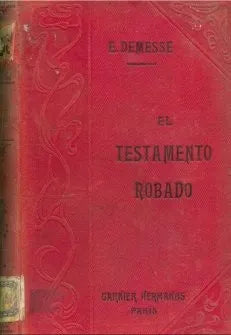 Libro usado en venta: El testamento robado (tomo 1) de E. Demesse; editorial Garnier Hermanos impreso en 1892 realizamos envios a todo el mundo.1