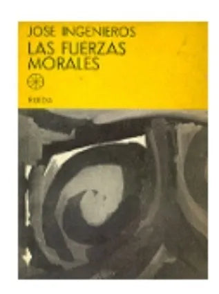 Libro usado en venta: Las fuerzas morales de Jose Ingenieros; editorial Santiago Rueda impreso en 1976 realizamos envios a todo el mundo.1