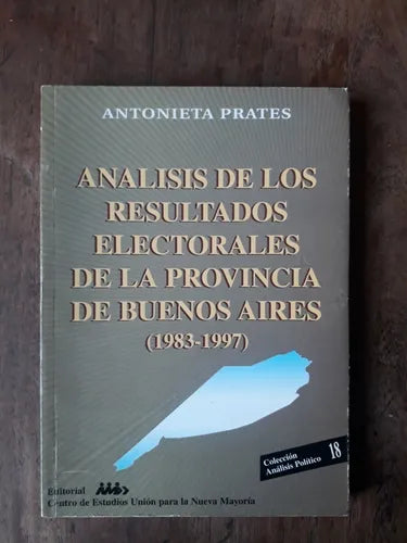 Libro usado en venta: Analisis de los resultados electorales de la Provincia de Buenos Aires (1983-1997) de Prates; Union para la Nueva Mayoria 19991.1