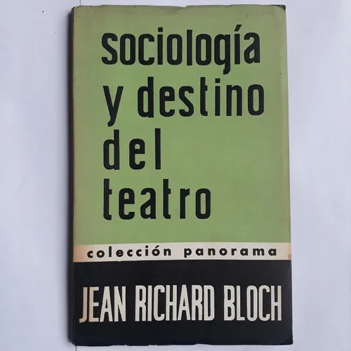 Libro usado en venta: Sociologia y destino del teatro de Jean Richard Bloch; editorial Siglo Veinte impreso en 1957 realizamos envios a todo el mundo.1