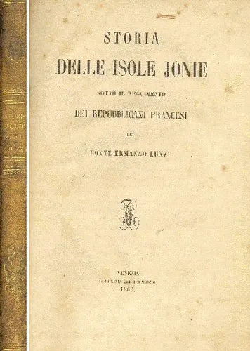 Libro usado en venta: Storia delle isole jonie sotto il reggimento del repubblicani francesi de Conte Ermanno Lunzi; Venezia impreso en 1860.1