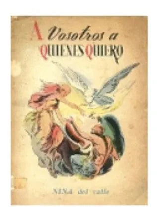 Libro usado en venta: A vosotros a quienes quiero de Nina del Valle; editorial Procmo impreso en 1947 realizamos envios a todo el mundo.1