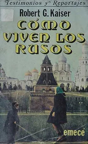 Libro usado en venta: Como viven los rusos de Robert G. Kaiser; editorial Emece impreso en 1978 realizamos envios a todo el mundo.1