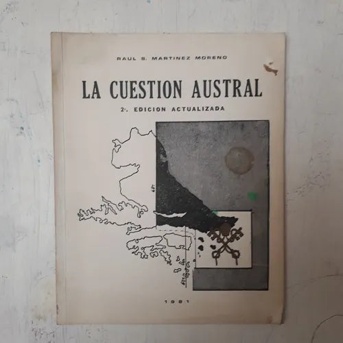 Libro usado en venta: La cuestion austral Argentina-Chile de Raul S. Martinez Moreno; impreso en 1981 realizamos envios a todo el mundo.1