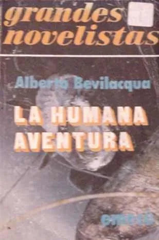 Libro usado en venta: La humana aventura de Alberto Bevilacqua; editorial Emece impreso en 1976 realizamos envios a todo el mundo.1