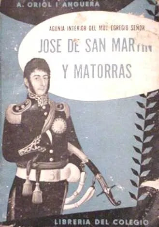 Libro usado en venta: Agonia interior del muy egregio se?or Jose de San Martin y Matorras de Oriol - Anguera; Libreria del Colegio impreso en 1954.1