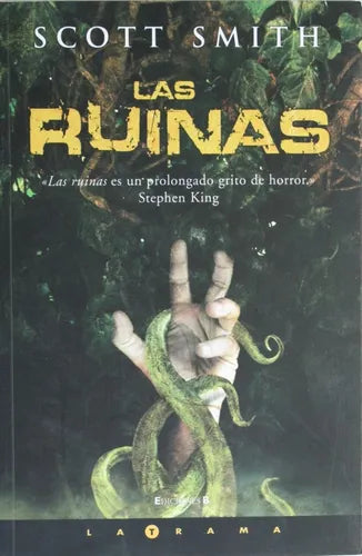 Libro usado en venta: Las ruinas de Scott Smith; editorial Ediciones B impreso en 2007 realizamos envios a todo el mundo.1