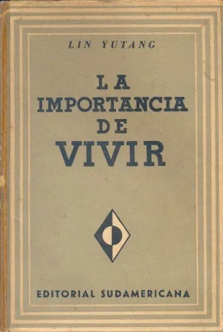 Libro usado en venta: La importancia de vivir de Lin Yutang; editorial Sudamericana impreso en 1954 realizamos envios a todo el mundo.1