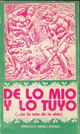 Libro usado en venta: De lo mio y lo tuyo (?en la ruta de la vida) de Francisco Mario Fasano; editorial Emporio del libro americano 1.1