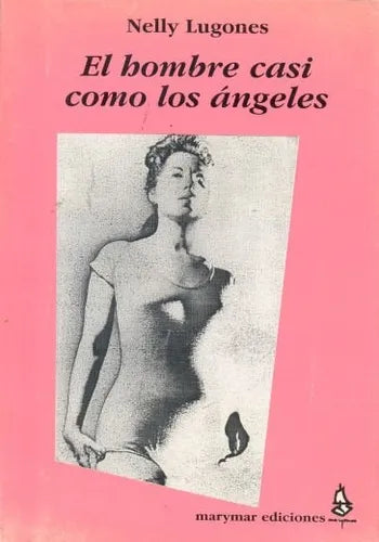 Libro usado en venta: El hombre casi como los angeles de Nelly Lugones; editorial Marymar impreso en 1997 realizamos envios a todo el mundo.1