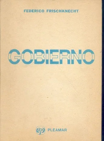 Libro usado en venta: Gobierno de Federico Frischknecht; editorial Pleamar impreso en 1976 realizamos envios a todo el mundo.1