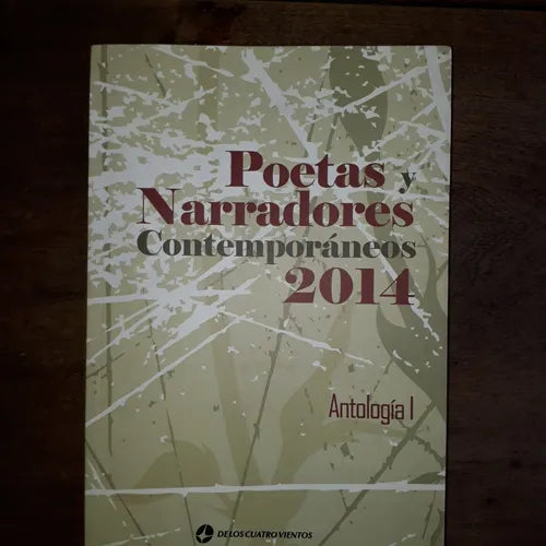 Libro usado en venta: Poetas y Narradores contemporaneos 2014 - Antologia I; editorial De los cuatro vientos impreso en 2014 envios a todo el mundo.1